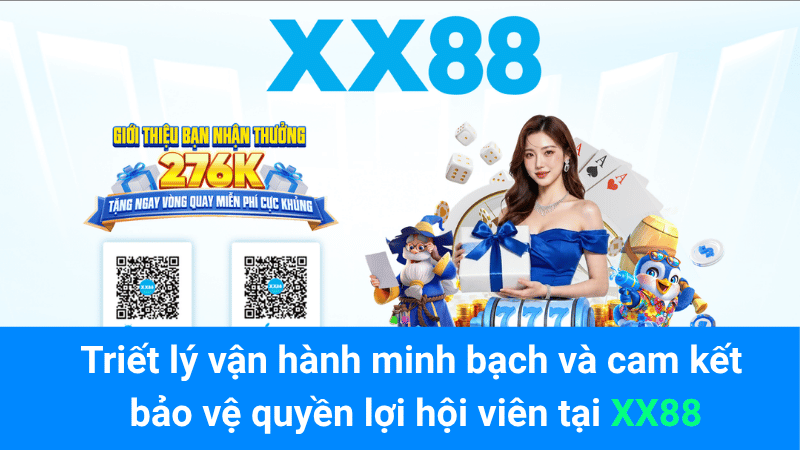 Triết lý vận hành minh bạch và cam kết bảo vệ quyền lợi hội viên tại XX88