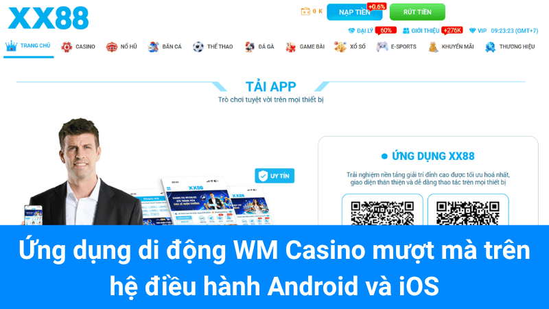 Ứng dụng di động WM Casino mượt mà trên hệ điều hành Android và iOS